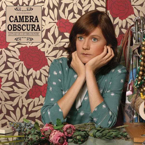 Camera Obscura – “Let’s Get Out of This Country”