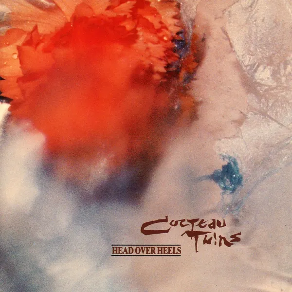 Cocteau Twins – “Head Over Heels”