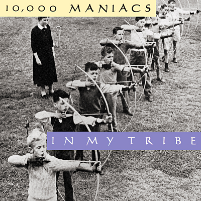 Cover of the album "In My Tribe" by 10,000 Maniacs.