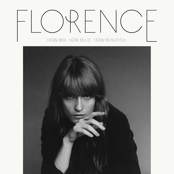 Florence + The Machine – “How Big, How Blue, How Beautiful”