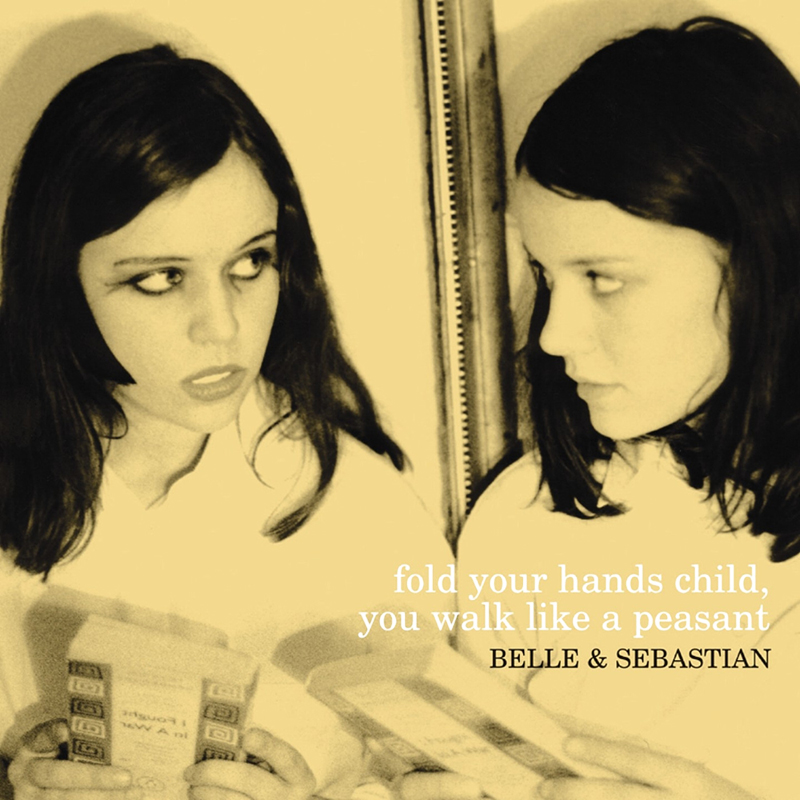 Belle and Sebastian – “Fold Your Hands Child, You Walk Like a Peasant”
