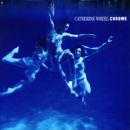 Catherine Wheel – “Chrome”