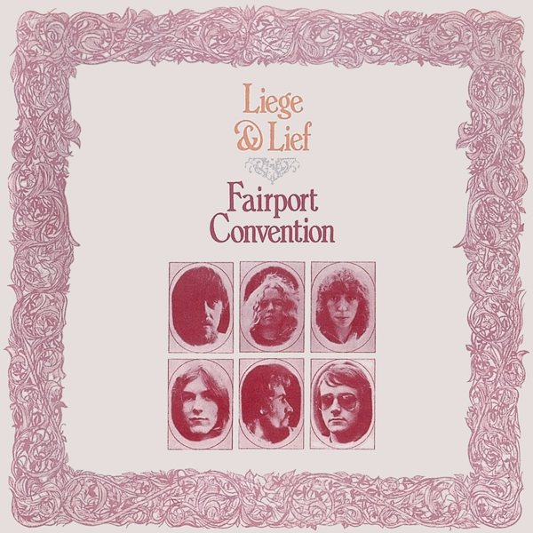 Fairport Convention – “Liege & Lief”