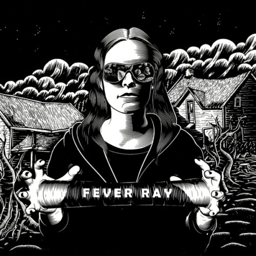 Fever Ray – “Fever Ray”