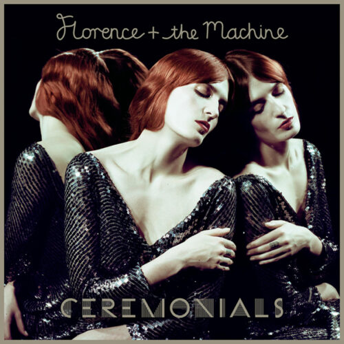 Florence + The Machine – “Ceremonials” (2011)
