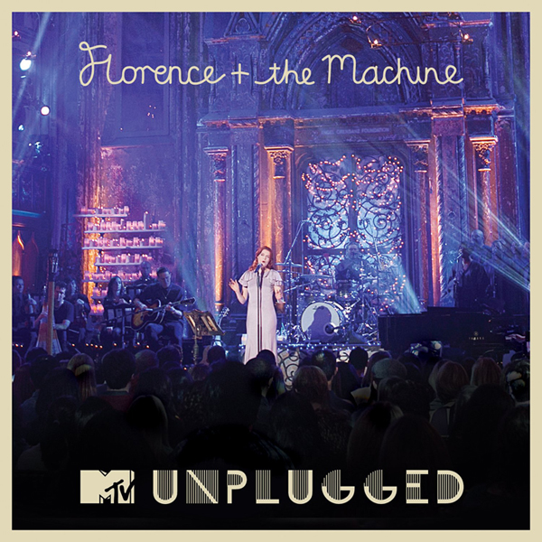 Florence + The Machine – “MTV Unplugged”