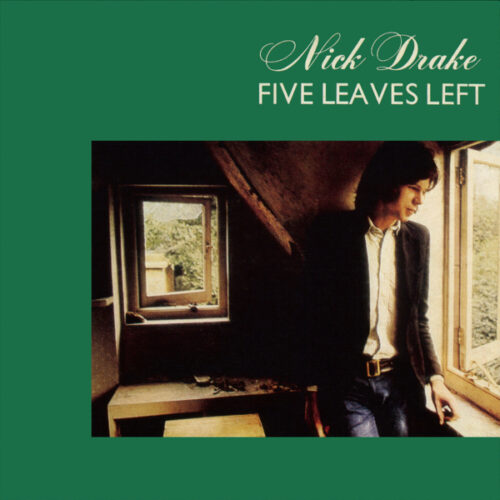 Nick Drake – “Five Leaves Left”