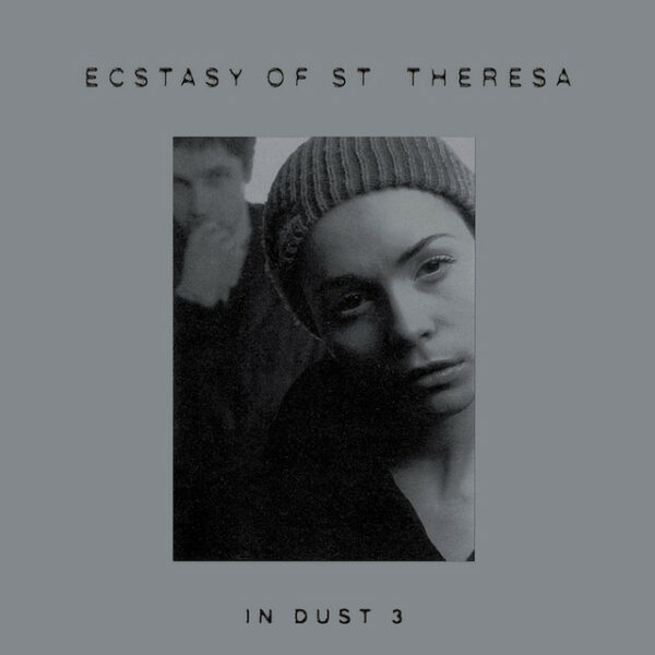 Ecstasy of St Theresa – “In Dust 3”
