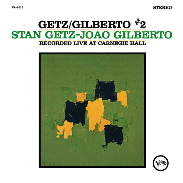 Stan Getz – João Gilberto – “Getz/Gilberto #2: Recorded Live at Carnegie Hall”