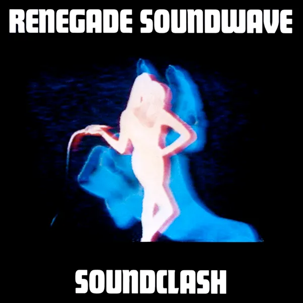Renegade Soundwave – “Soundclash” (1989)