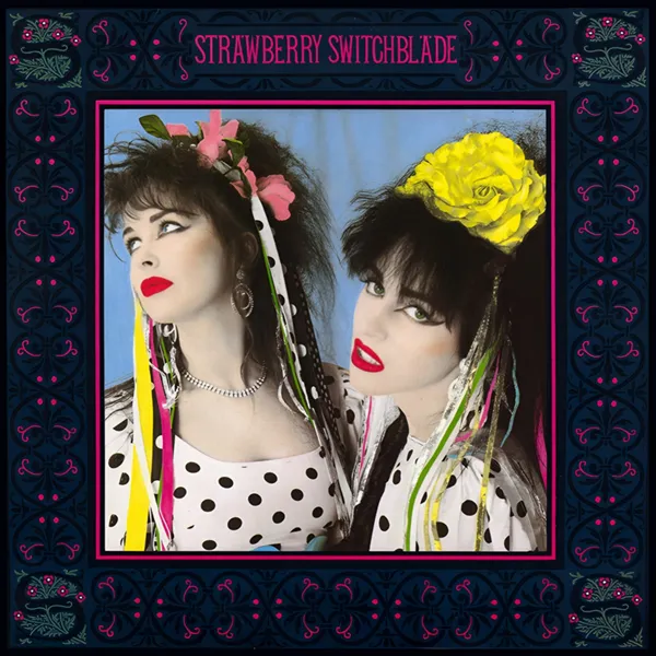 Strawberry Switchblade – “Strawberry Switchblade” (1985)